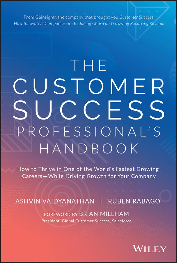 The customer success professionals handbook: how to thrive in one of the world's fastest growing careers--while driving growth for your company Ebook